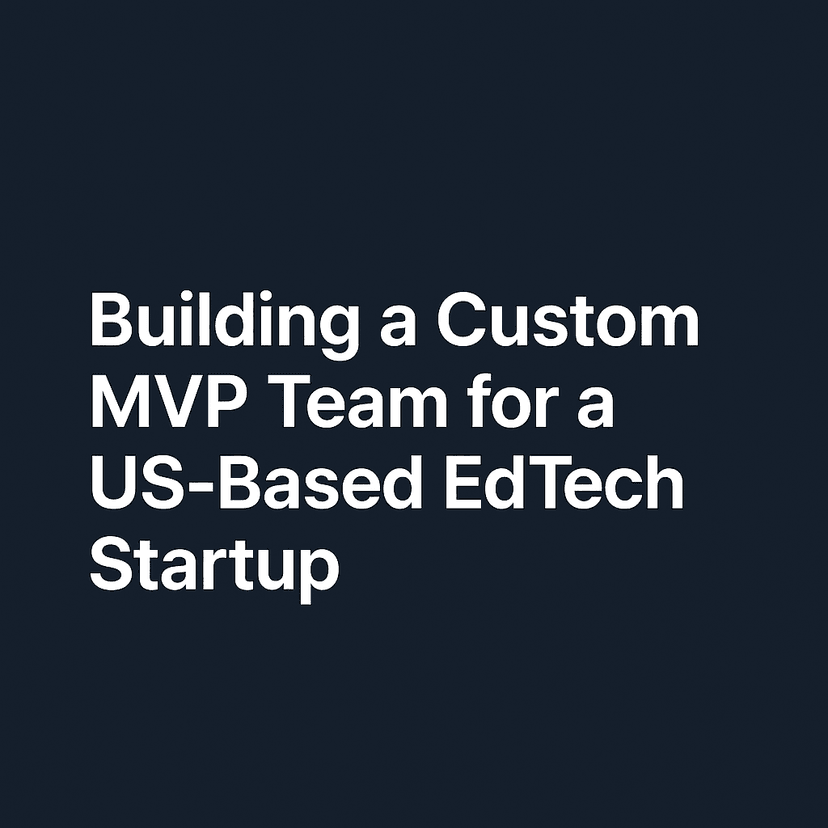 [NDA] – Building a Custom MVP Team for a US-Based EdTech Startup-image