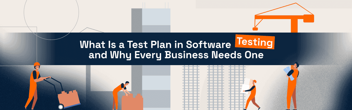 What Is a Test Plan in Software Testing